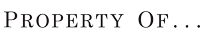 Property Of...